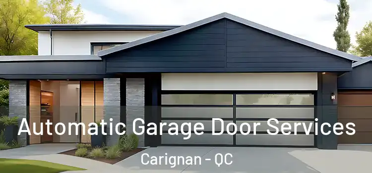  Automatic Garage Door Services Carignan - QC