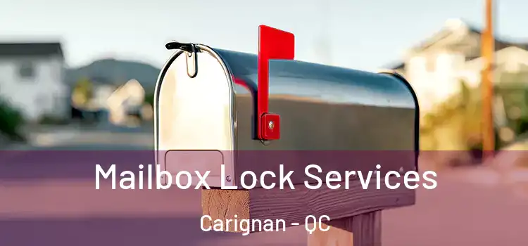 Mailbox Lock Services Carignan - QC