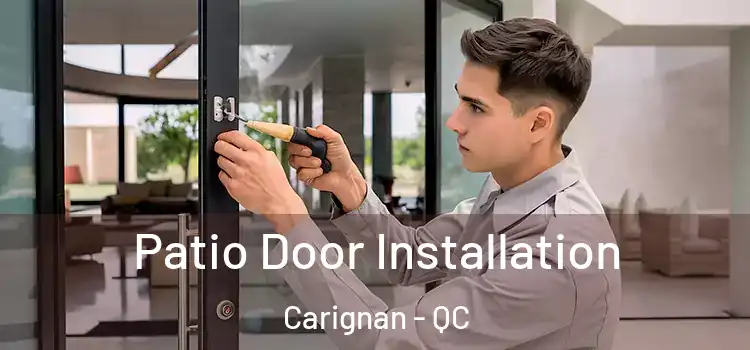 Patio Door Installation Carignan - QC