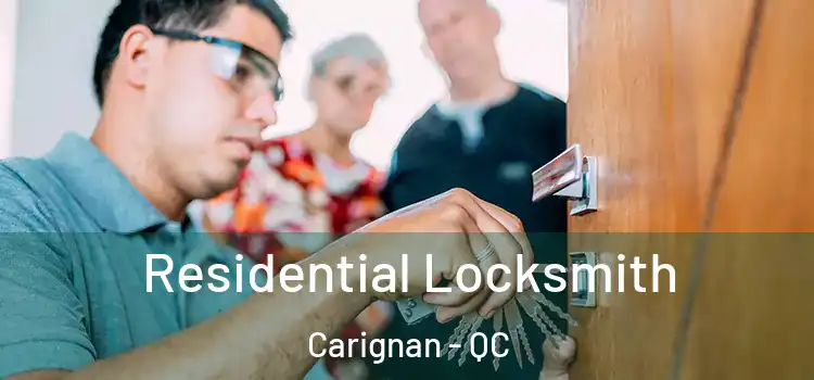 Residential Locksmith Carignan - QC