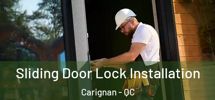 Sliding Door Lock Installation Carignan - QC
